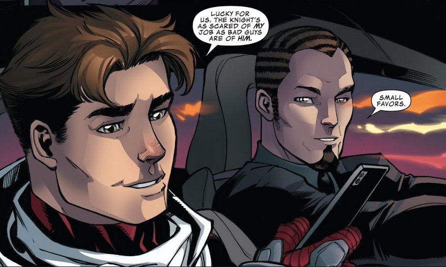 PETER: Lucky for us, the Knight's as scared of my job as bad guys are of him.

HARRY: Small favors.